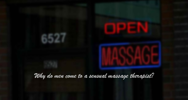 Men like to visit sensual massage parlor